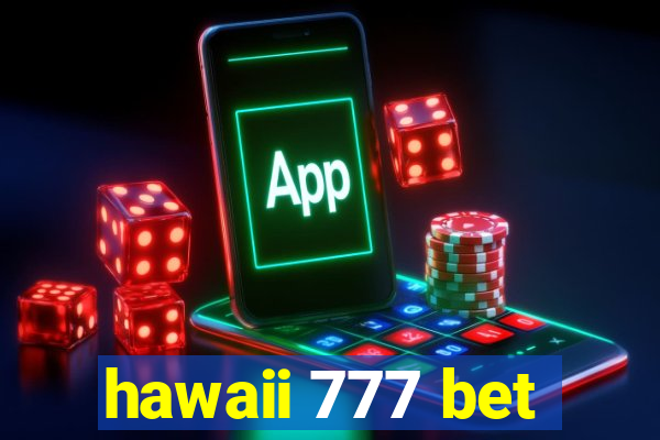 hawaii 777 bet